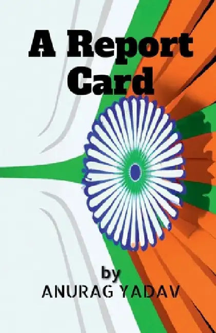 A Report Card by Anurag Yadav