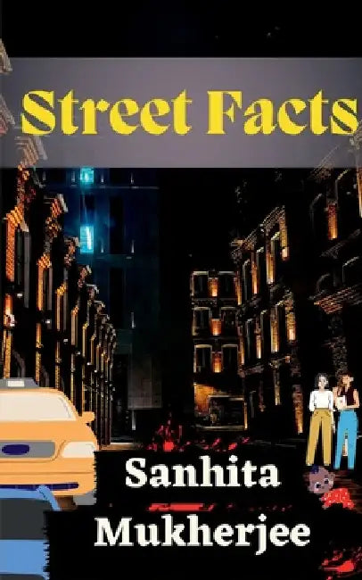 Street Facts by Sanhita Mukherjee
