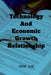 Technology And Economic Growth Close Relationship by John Lok