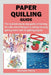 Paper Quilling Guide by Michelle Pierce