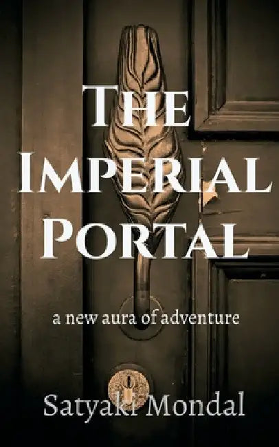 The Imperial Portal by Satyaki Mondal