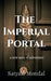 The Imperial Portal by Satyaki Mondal