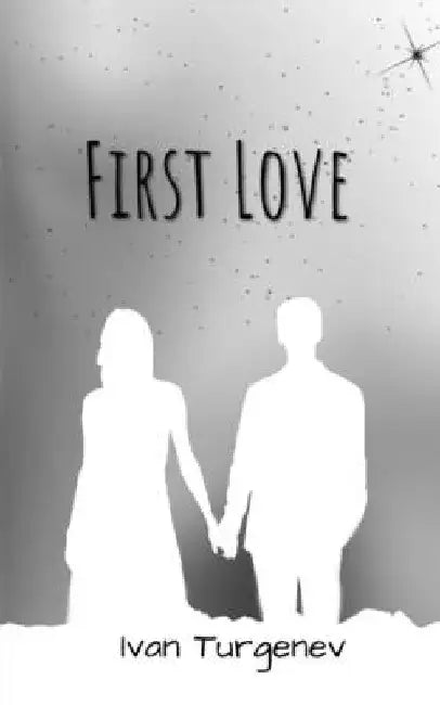 First Love by Ivan Turgenev