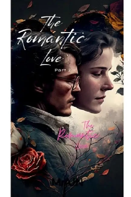 The Romantic Love Part 2 by Ajn