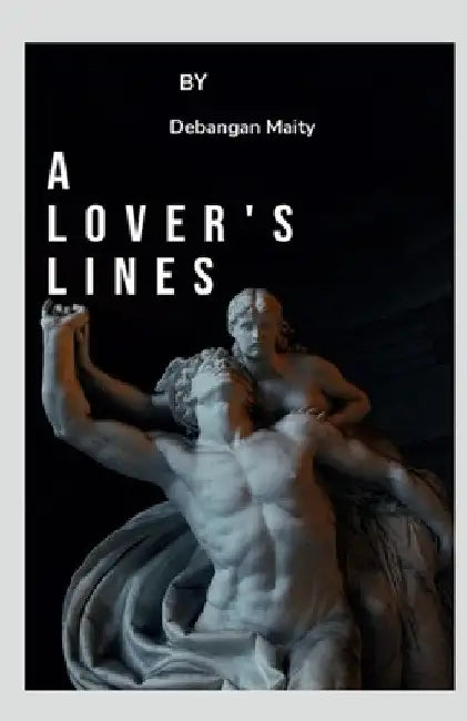 A Lover's Lines by Debangan Maity
