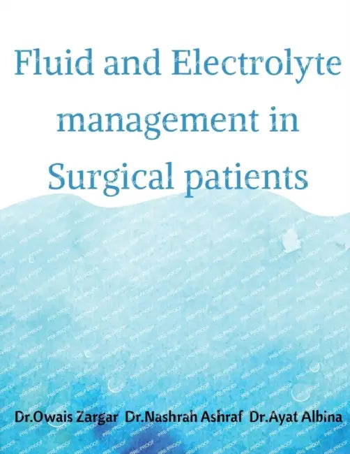 Fluid and Electrolyte management in Surgical patients by Owais