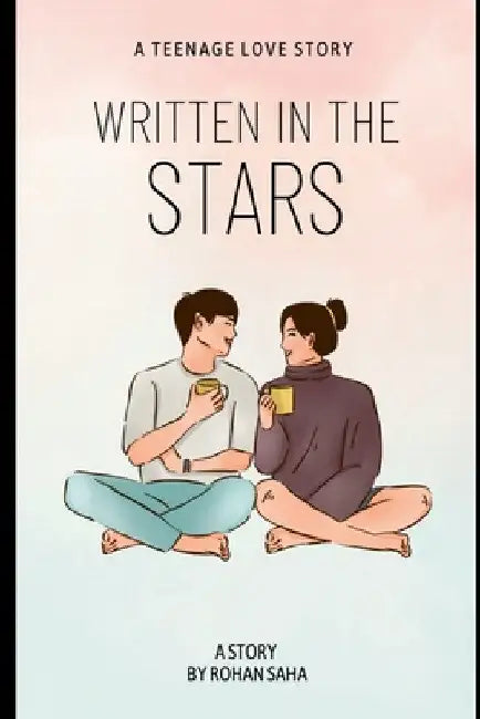 Written in the Stars by Rohan Saha