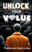 Unlock Your Value by Prabhpreet Singh