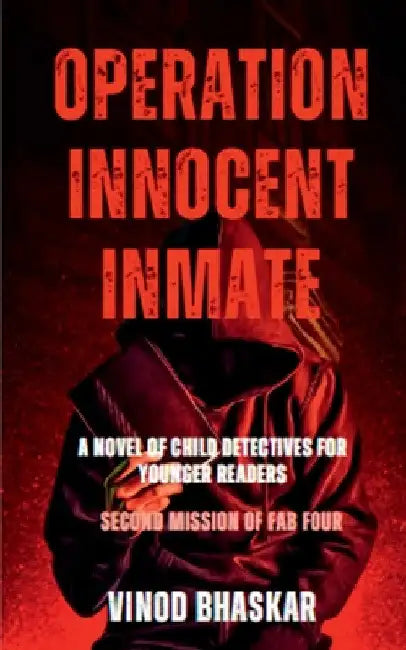 Operation Innocent Inmate by Vinod Bhaskar
