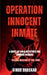 Operation Innocent Inmate by Vinod Bhaskar