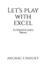Let's Play with Excel by Anurag S