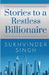 Stories to a Restless Billionaire by Sukhvinder Singh