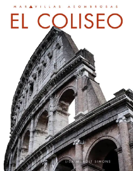 El Coliseo by Lisa M. Bolt Simons