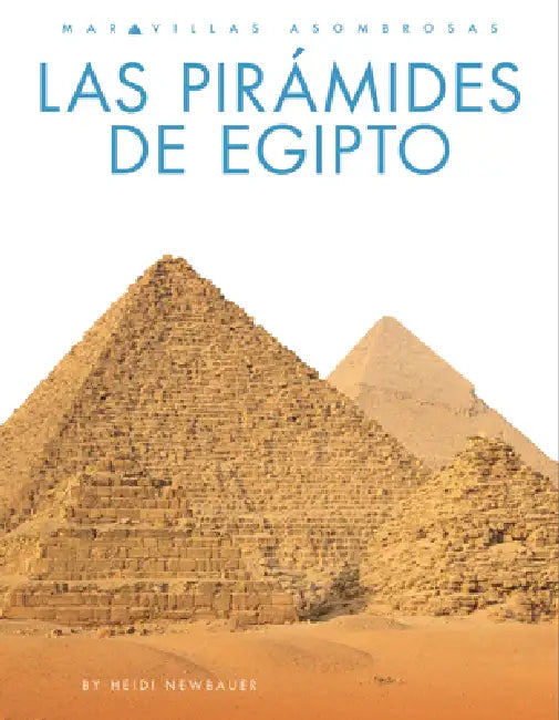 Las Pirámides de Egipto by Heidi Newbauer
