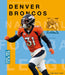 La Historia de Los Denver Broncos by Jim Whiting