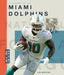 La Historia de Los Miami Dolphins by Jim Whiting