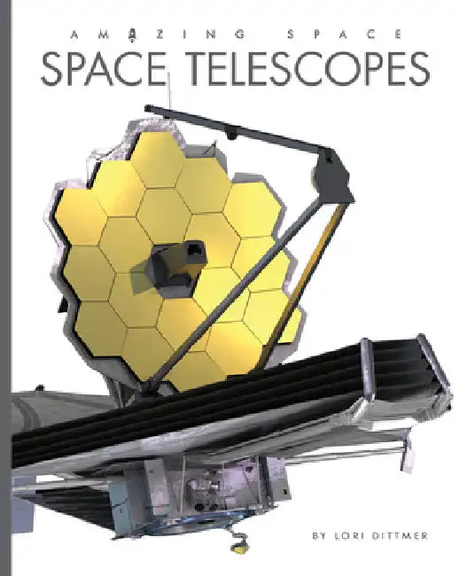 Space Telescopes by Lori Dittmer
