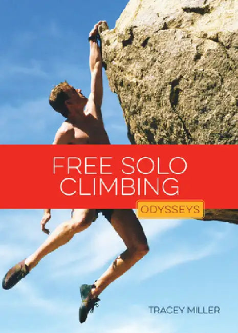 Free Solo Climbing by Tracey Miller