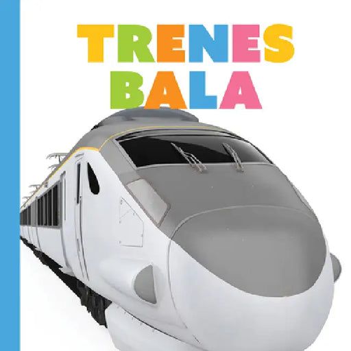 Los Trenes Bala by Meg Greve