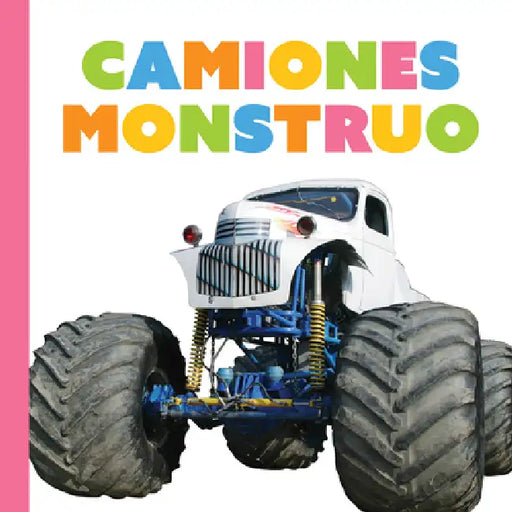 Los Camiones Monstruo by Meg Greve