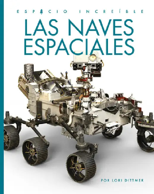 Las Naves Espaciales by Lori Dittmer