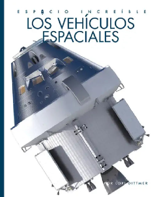 Los Vehículos Espaciales by Lori Dittmer