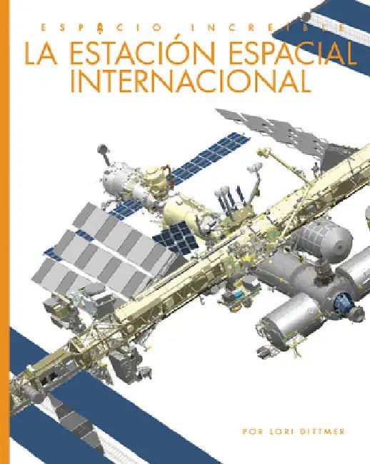 La Estación Espacial Internacional by Lori Dittmer