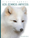 Los Zorros Árticos by Mari Bolte