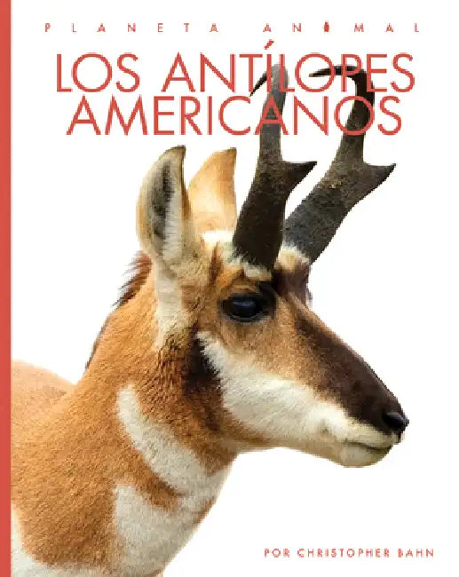 Los Antílopes Americanos by Christopher Bahn