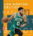 Los Boston Celtics by Joe Tischler