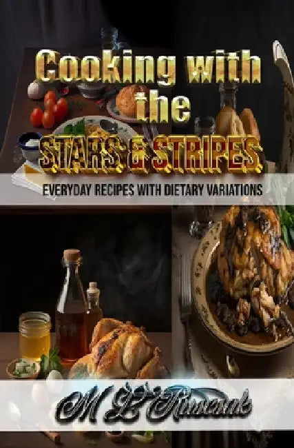 Cooking with the Stars & Stripes by M. L. Ruscsak