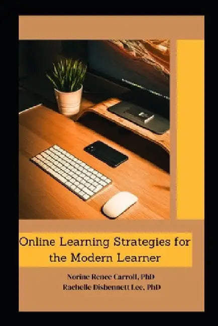 Online Learning Strategies for the Modern Learner by Rachelle Disbennett Lee