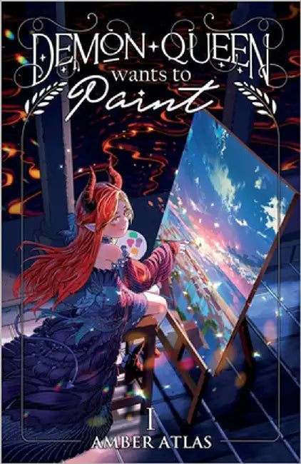 Demon Queen Wants to Paint: A Cozy Fantasy by Moonquill