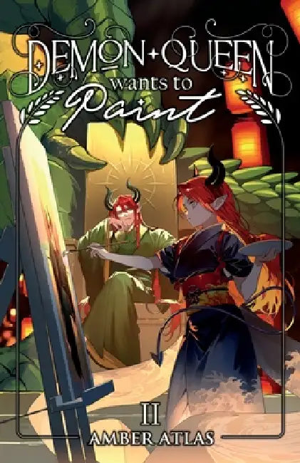 Demon Queen Wants to Paint 2: A Cozy Isekai Fantasy by Taylor Kilgour, Moonquill, Amber Atlas