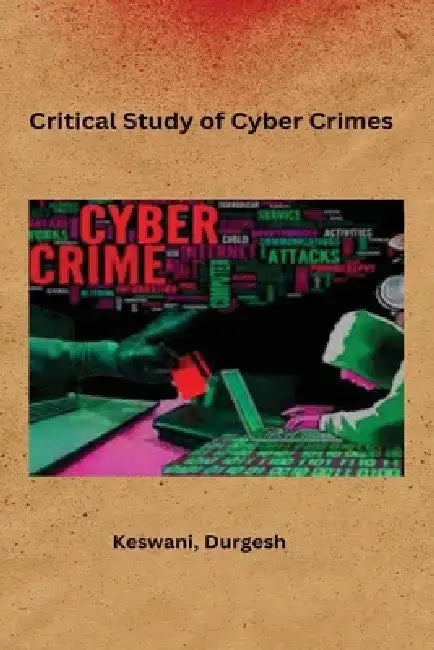 Critical Study of Cyber Crimes by Keswani Durgesh