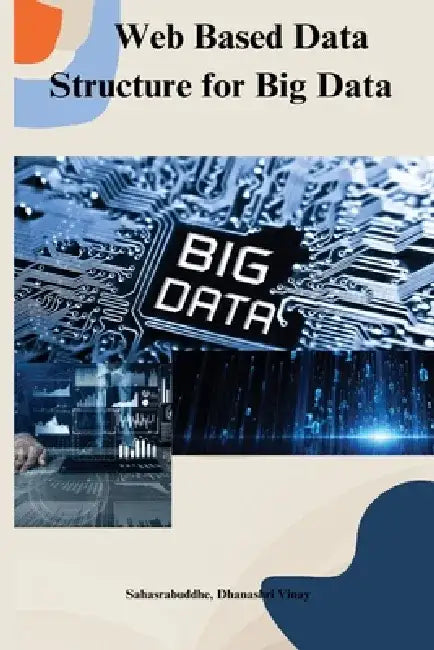 Web based data structure for big data by Sahasrabuddhe Dhanashri Vinay