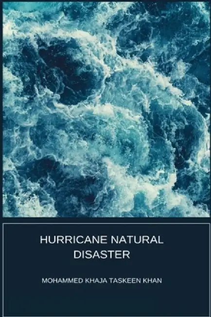 Hurricane Natural Disaster by Mohammed Khaja Taskeen Khan