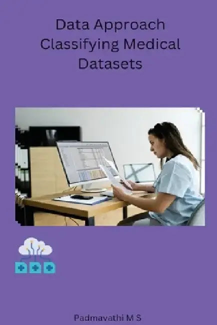 Data Approach Classifying Medical Datasets by Padmavathi M. S.
