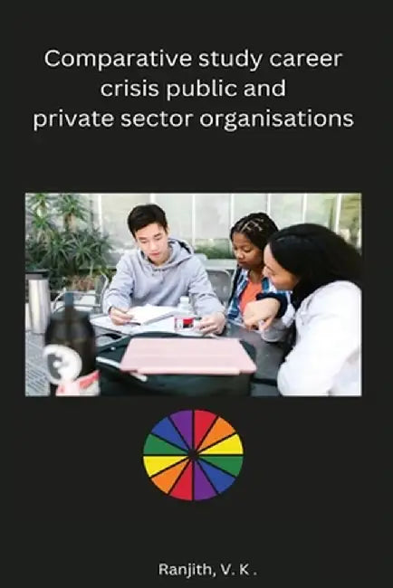 Comparative study career crisis public and private sector organisations by V. K. Ranjith