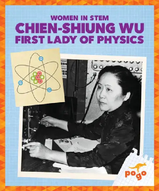 Chien-Shiung Wu: First Lady of Physics by Clara Maccarald