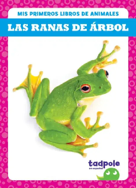 Las Ranas de Árbol (Tree Frogs) by Natalie Deniston