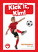 Kick It, Kim! by Madeline Tyler