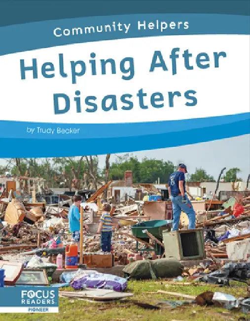 Helping After Disasters by Trudy Becker