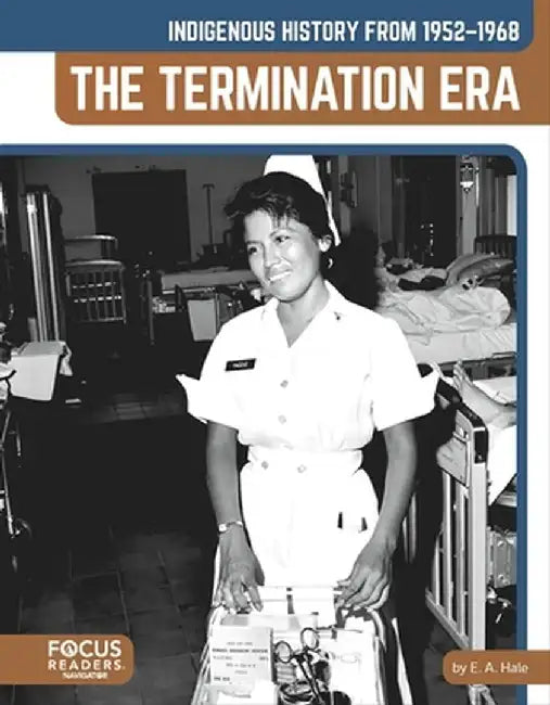 Indigenous History from 1952-1968: The Termination Era by E. a. Hale
