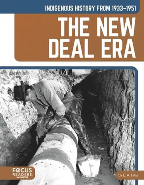 Indigenous History from 1933-1951: The New Deal Era by E. a. Hale