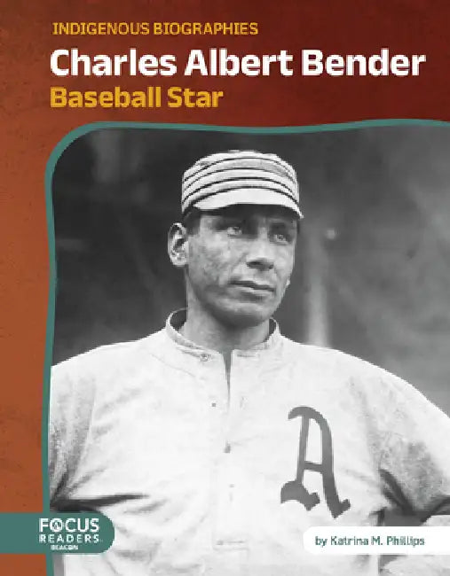 Charles Albert Bender: Baseball Star by Katrina M. Phillips