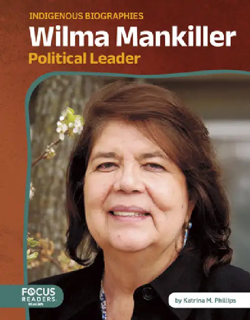Wilma Mankiller: Political Leader by Katrina M. Phillips