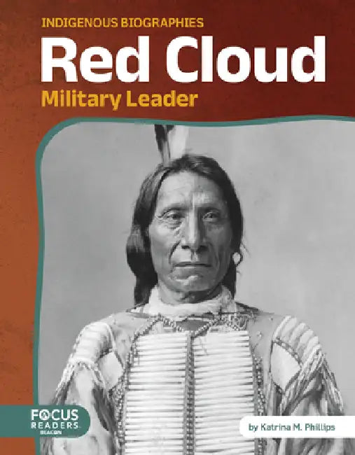 Red Cloud: Military Leader by Katrina M. Phillips