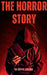 The Horror Story by Aditya Sharma