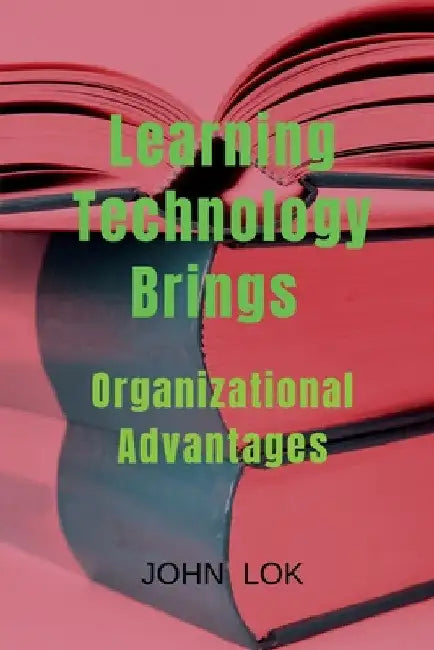 Learning Technology Brings by John Lok